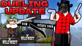 Wild West Upcoming DUELING UPDATE Confirmed! (Update 4.4) | The Wild West Roblox