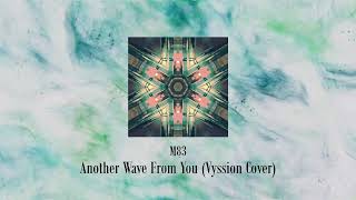 M83 - Another Wave From You || VYSSION COVER