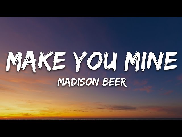 Madison Beer - Make You Mine (Lyrics) class=