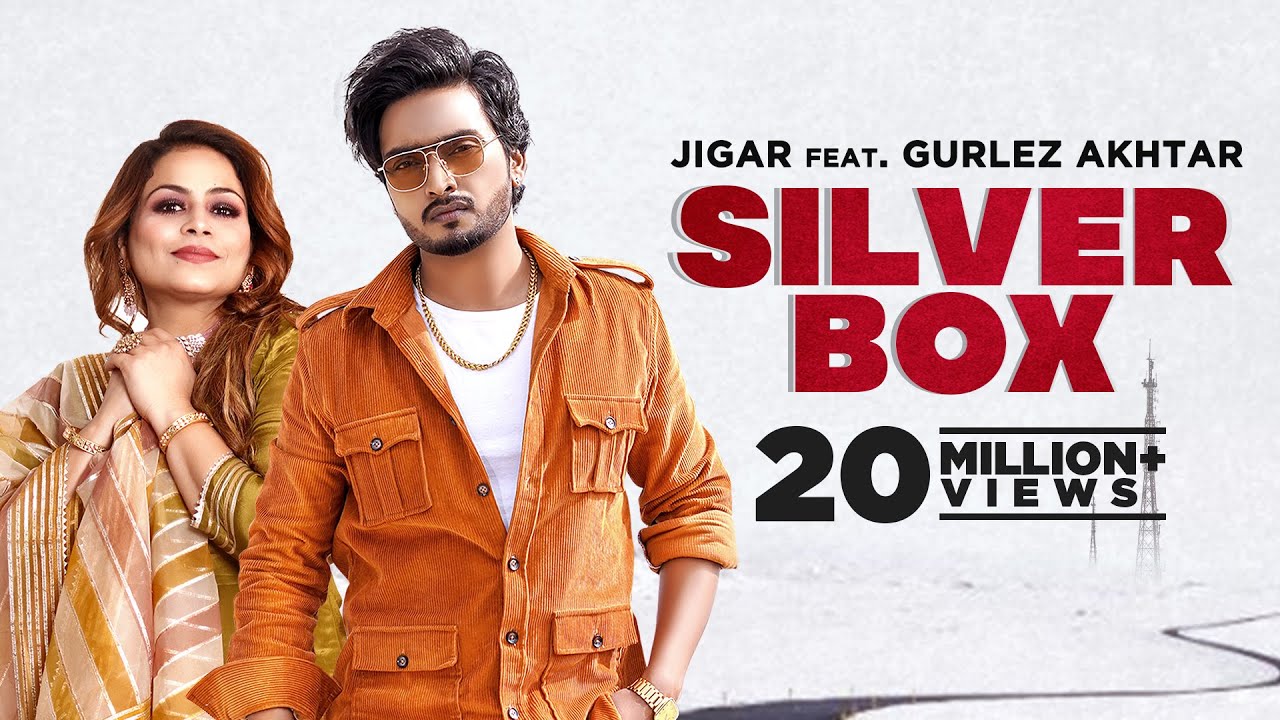 Silver Box Official Video Jigar Ft Gurlez Akhtar  Latest Punjabi Song 2022 New Punjabi Song 2022