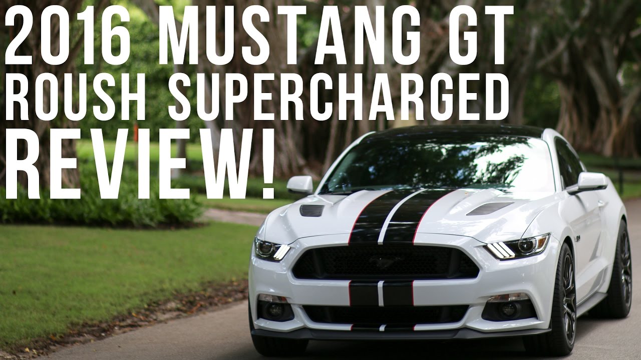 2016 Mustang Gt Review Roush Supercharged - Phase 2 727Hp