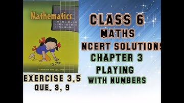 Q 8, 9 |Ex 3.5 |Playing with numbers | Chapter 3 |Class 6 | Maths Ncert Solutions