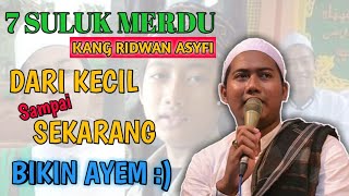 7 SULUK MERDU KANG RIDWAN ASYFI DARI KECIL HINGGA SEKARANG | SAAT DI LANGITAN DAN FATIHAH INDONESIA