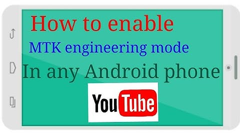 How to enable MTK Engineering mode in any android phone