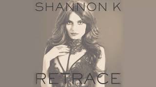 Retrace - Shannon K