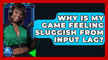 Why Is My Game Feeling Sluggish From Input Lag? - Blue Button Gaming