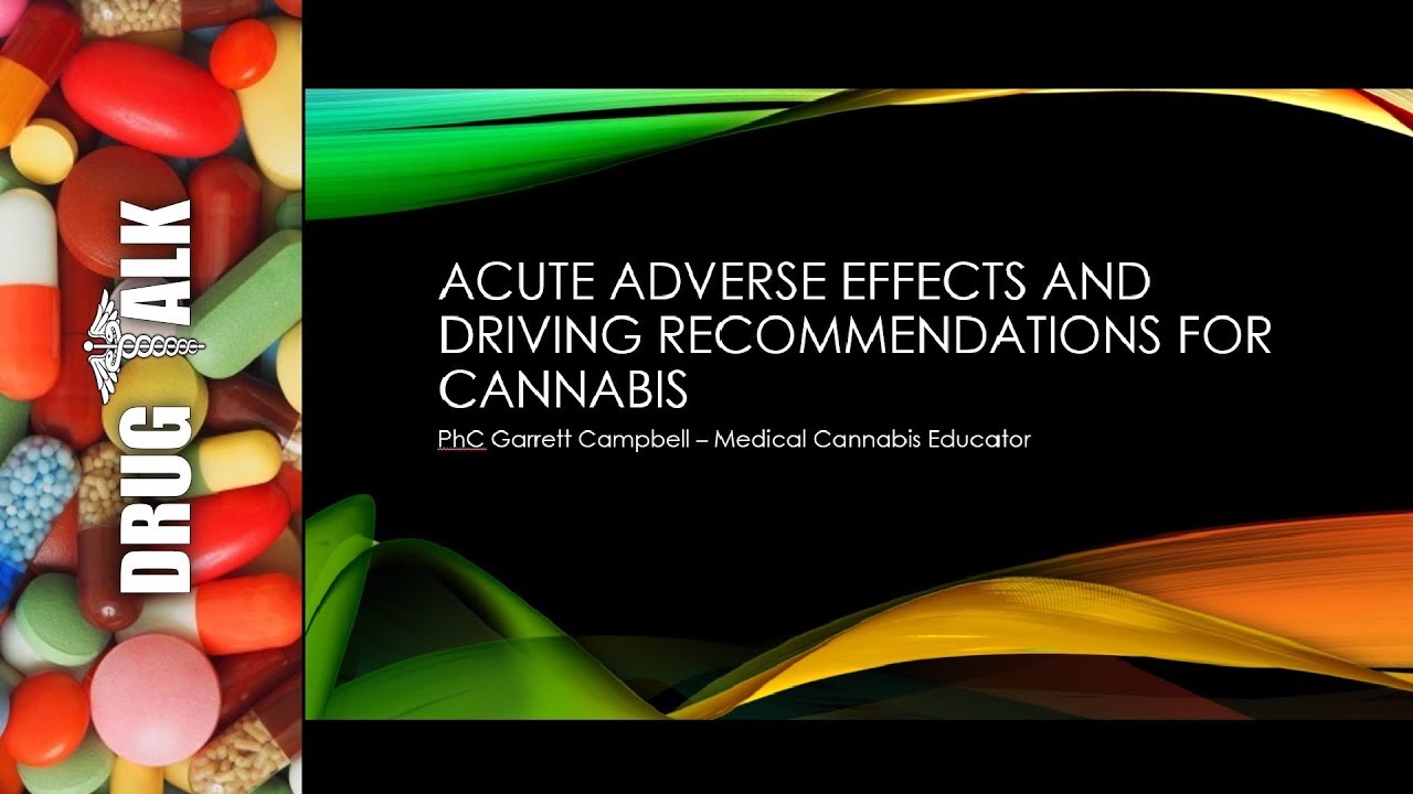 CANNABIS FACTS: Adverse Effects & Driving Recommendations