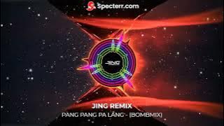 PANG PANG PA LANG - ( JING REMIX )