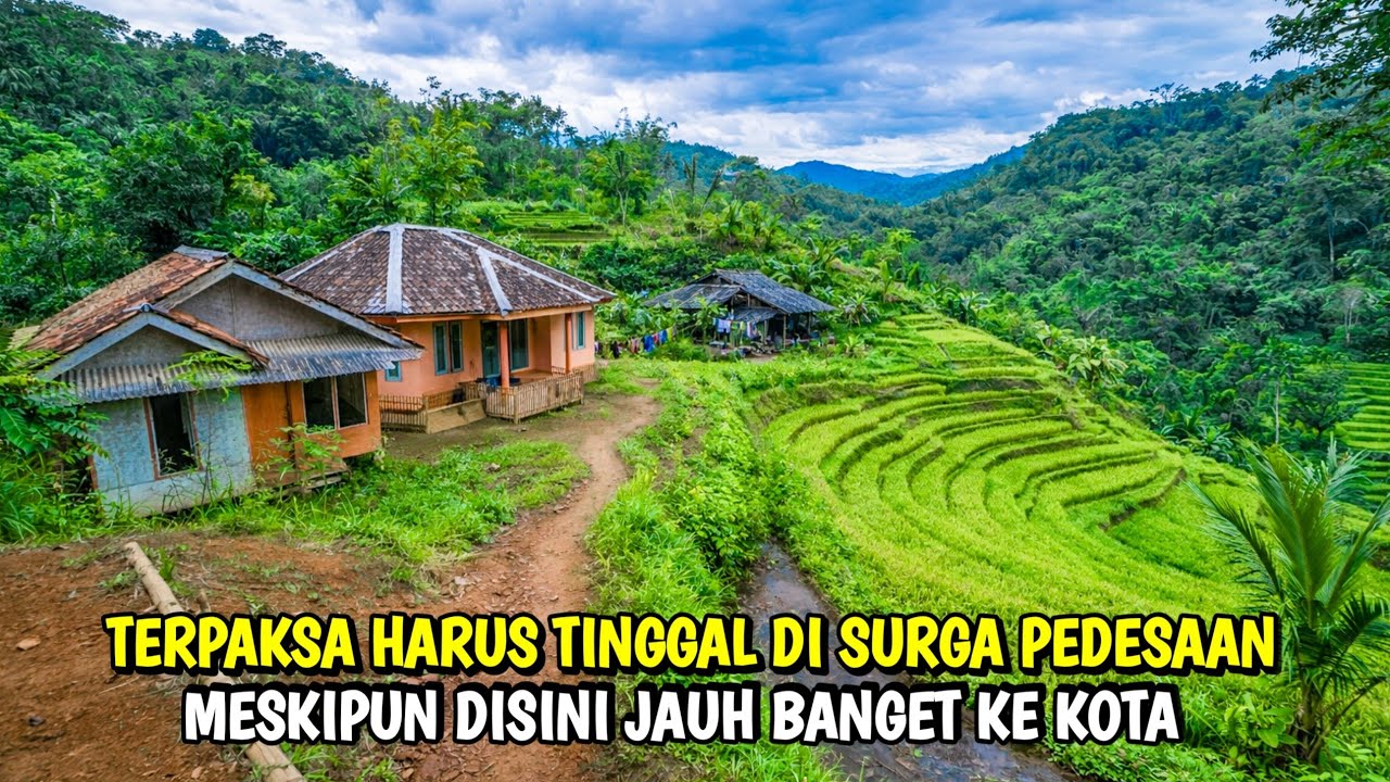 SEDIH TAPI BIKIN BETAH INILAH KEHIDUPAN DI SURGA PEDESAAN JAWA BARAT