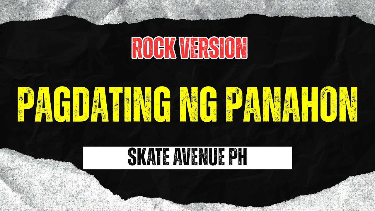 Download Pagdating Ng Panahon - Skate Avenue PH (Rock Version) MP3