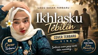 IKHLASKU TEBILIN || Cover Vina Terbaru | Suara Merdu Menyentuh Hati