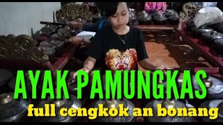 cengkokan bonang bocah iki soyo nyampleng // ayak pamungkas full bonangan