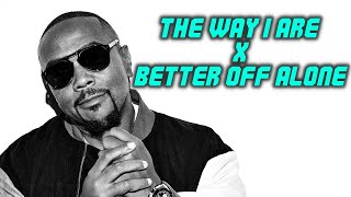 The Way I Are X Better Off Alone X Business remix Mashup Timbaland X Alice Deejay X Tiesto