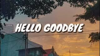 YB & Heiakim - Hello Goodbye (Lirik)