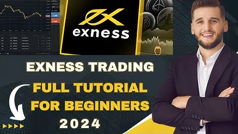 Exness Trading Tutorial for Beginners [ Full step by step guide in 2024]