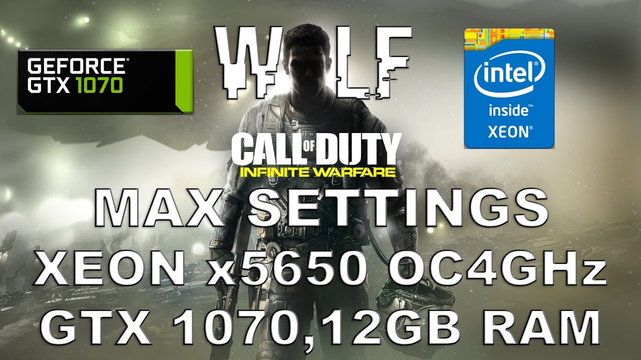 Call of Duty Infinite Warfare|MAX SETTINGS|XEON x5650 OC4GHz,GTX 1070,12GB RAM