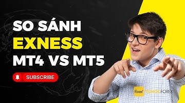 Exness MT4 vs MT5: Người Mới Bắt Đầu Nên Chọn Nền Tảng Nào?