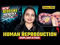Class 12 Biology | Human Reproduction: Implantation | Boards 2026–27 | Nikita Ma'am