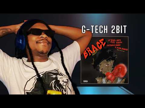 G-Tech 2bit - BRACE ft Mochen, Loatinover Pounds & Slim Dumpie #Reaction