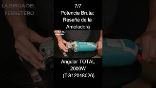 7/7 - Potencia Bruta: Reseña de la #Amoladora Angular #TOTAL 2000W (TG12018026)