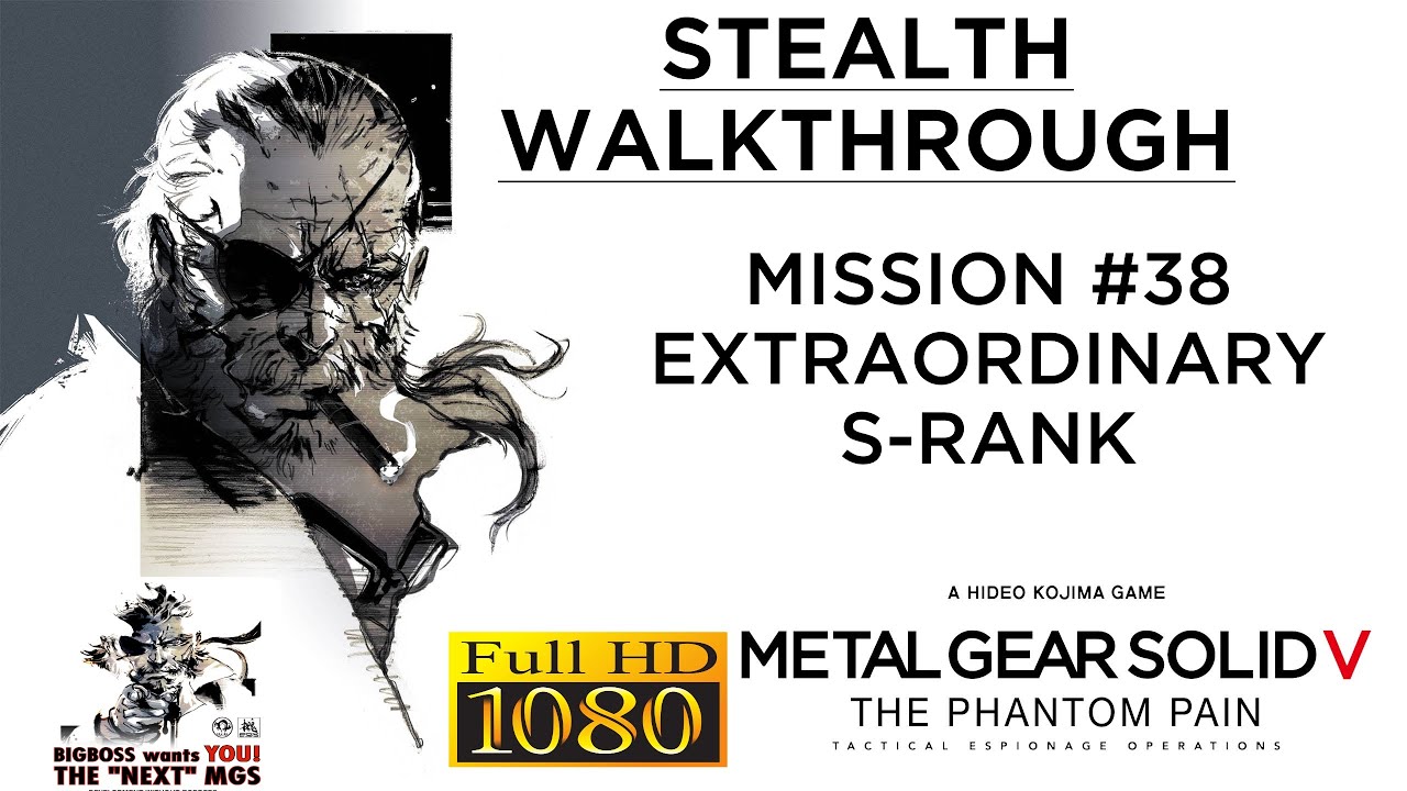 Metal Gear Solid V The Phantom Pain - Stealth Walkthrough - Mission #38 Extraordinary S-RANK