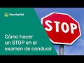 Aprobar el examen práctico de conducir. Stop  - Practicavial