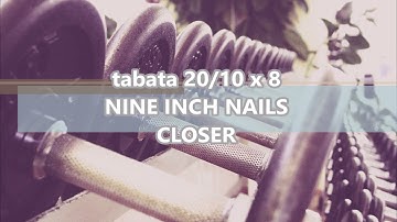 TABATA WORKOUT_Nine Inch Nails - Closer