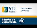 Sexta Turma - STJ -  19/05/2026