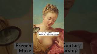 🖼 French School, 18th Century  — Muse of Connoisseurship