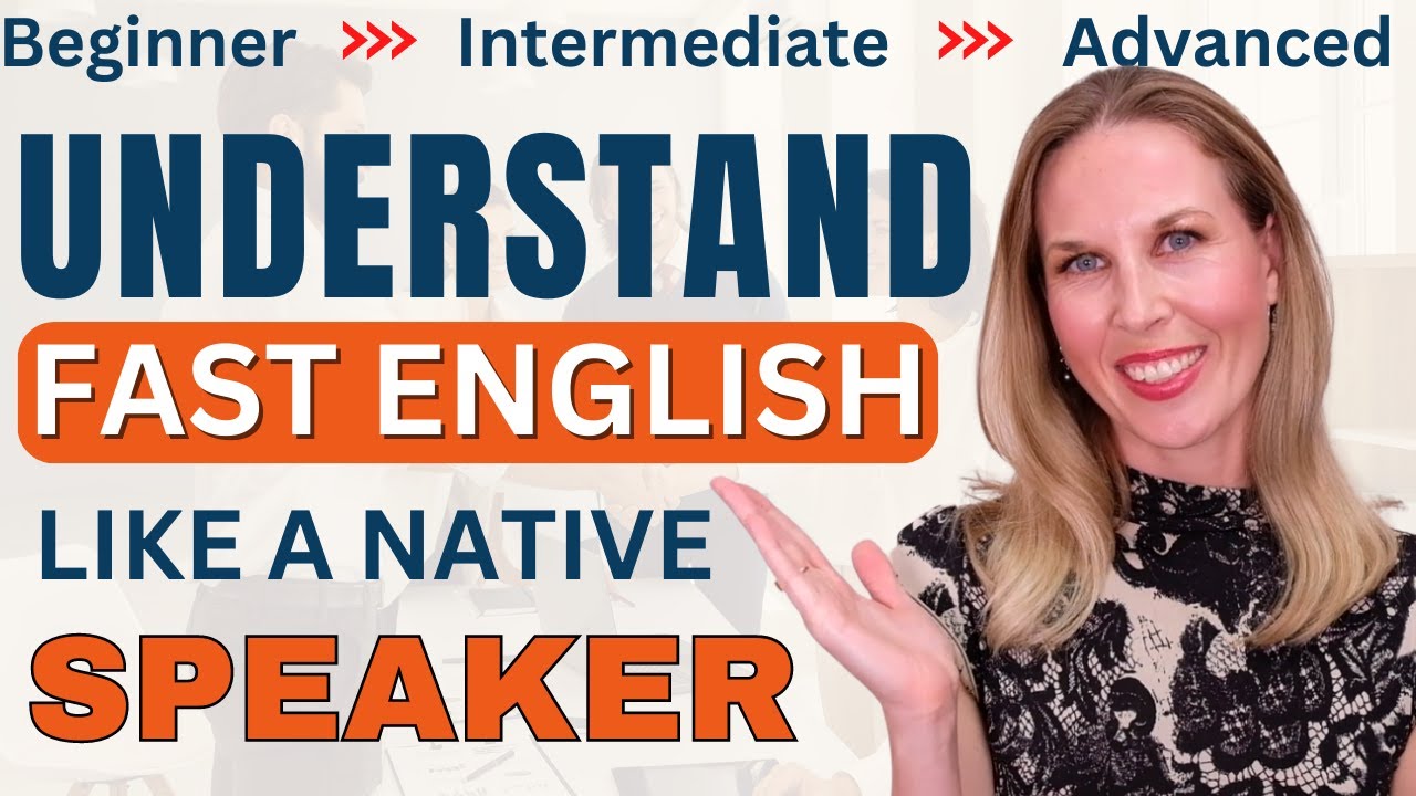 Improve Your Listening Skills To Understand Fast English THE FIRST TIME ...