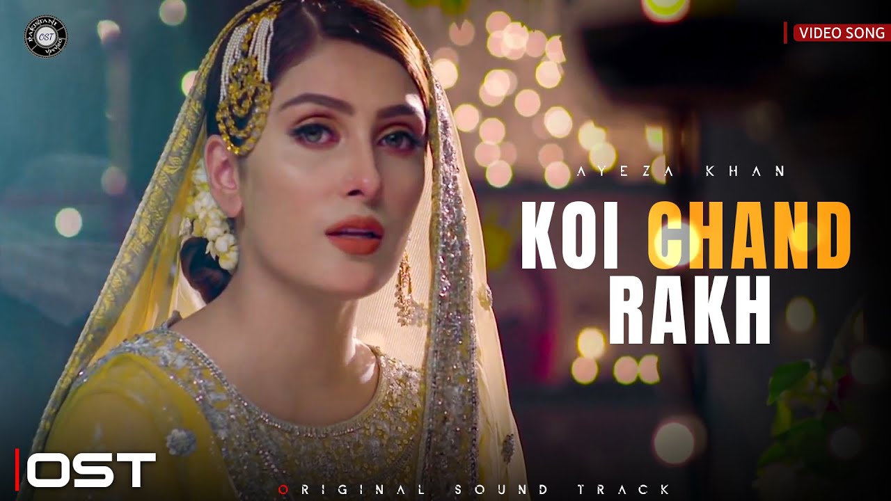 Koi Chand Rakh | Video Song | Rahat Fateh Ali Khan | Imran Abbas | Ayeza Khan | Pakistani Drama OST
