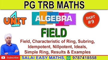 PG TRB MATHS | UNIT 1 - ALGEBRA | PART 9 - FIELD | DETAILED EXPLANATIONS | RESULTS & EXAMPLES