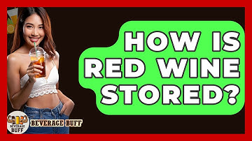 How Is Red Wine Stored? - Beverage Buff