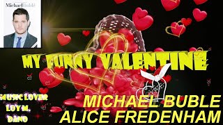 🌹💖🌹🌹🌹💖MY FUNNY VALENTINE COVERS by MICHAEL BUBLE & ALICE FREDENHAM 2021 HD💖🌹💖🌹💖🌹