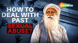 How To Deal With Past Sexual Abuse | Sadhguru | Spiritual Life
