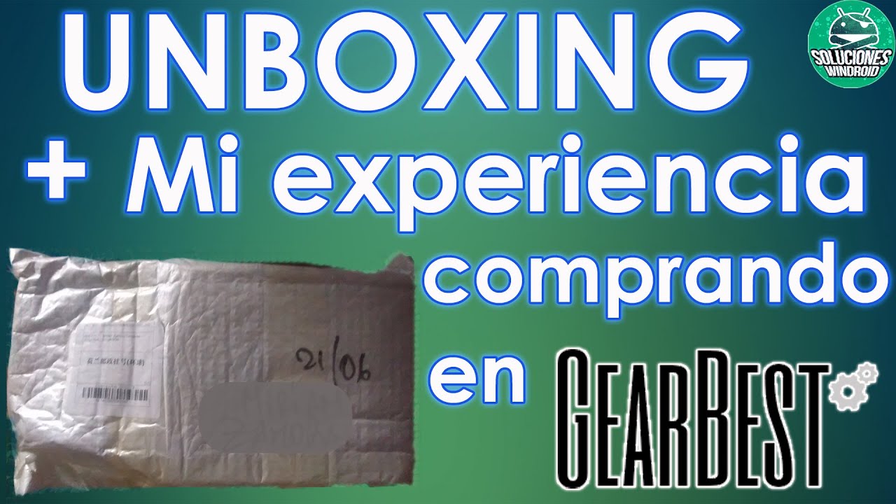 Mi primer Unboxing + Mi experiencia comprando en GearBest.