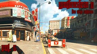 Wolfenstein II: The New Colossus | #6 PAPA Joe