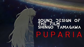 Sound design of the film Shingo Tamagawa - Puparia