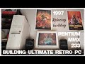 Building a pentium mmx 233 ultimate retro pc