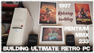 Building a Pentium MMX 233 Ultimate Retro PC