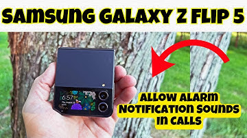 Samsung Galaxy Z Flip 5 Allow Alarm Notification Sounds In Calls || How to set alarm notifications