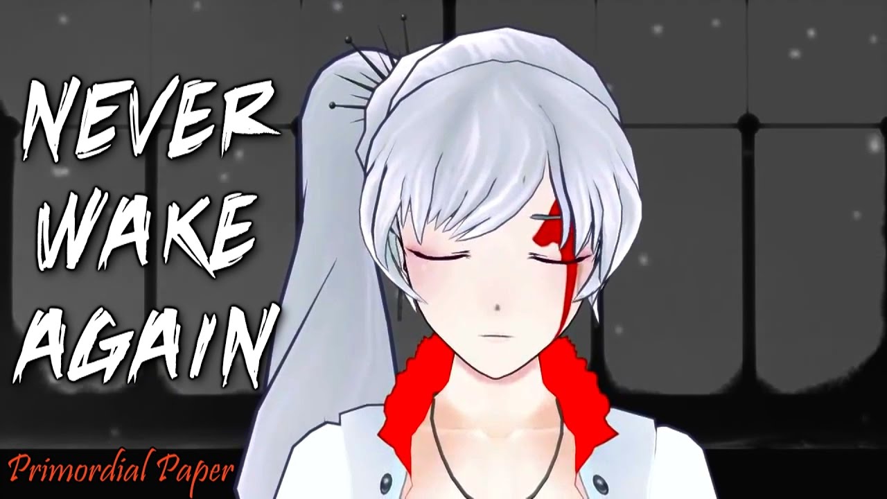 RWBY「AMV」-  Never Wake Again