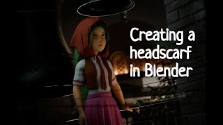 Blender Tutorial: How to create a headscarf
