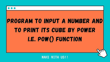 Program to input a number and to print its cube by power i e  pow function