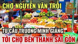 LẠ QUÁ TỪ CẦU TRƯƠNG MINH GIẢNG (CHỢ NGUYỄN VĂN TRỖI) TỚI CHỢ BẾN