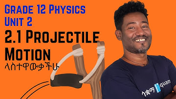 Grade 12 Physics Unit 2:Introduction and 2 .1 Projectile Motion - Part 1|  Saquama
