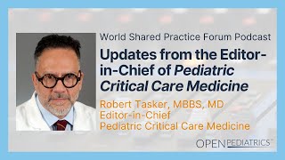 Updates from the Editor-in-Chief of Pediatric Critical Care Medicine by R. Tasker | OPENPediatrics