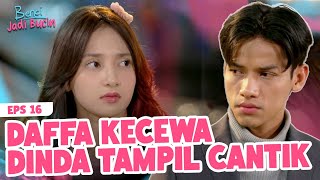 BEGITU KECEWA! Daffa Melihat Dinda Tampil Cantik Untuk Arya - BENCI JADI BUCIN | Eps 16 Part 3