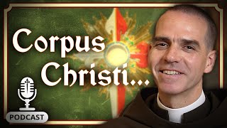 Corpus Christi and its MYSTERIOUS HISTORY
