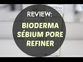· REVIEW: Bioderma Sébium Pore Refiner ·
